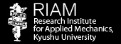RIAM, Research Institute for Applied Mechanics, Kyushu University